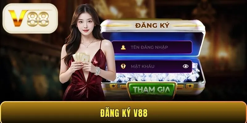 Đăng Ký V88 - Cách mở tài khoản nhanh chóng, an toàn 2025