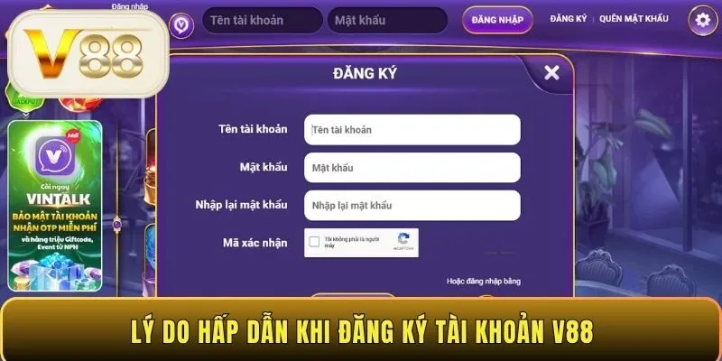 Lý do hấp dẫn khi đăng ký tài khoản V88