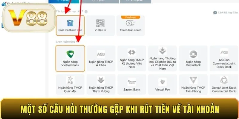 Một số câu hỏi thường gặp khi rút tiền về tài khoản