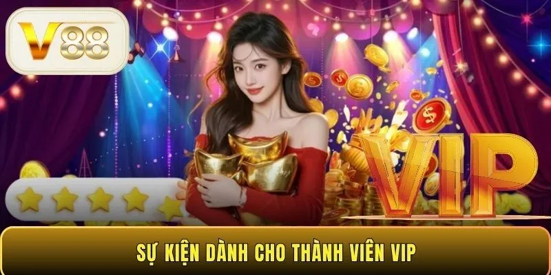 Sự kiện dành cho thành viên VIP