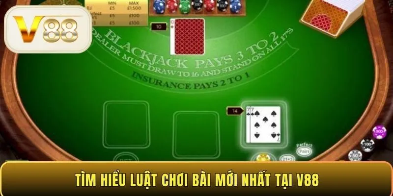 Tìm hiểu luật chơi bài mới nhất tại V88